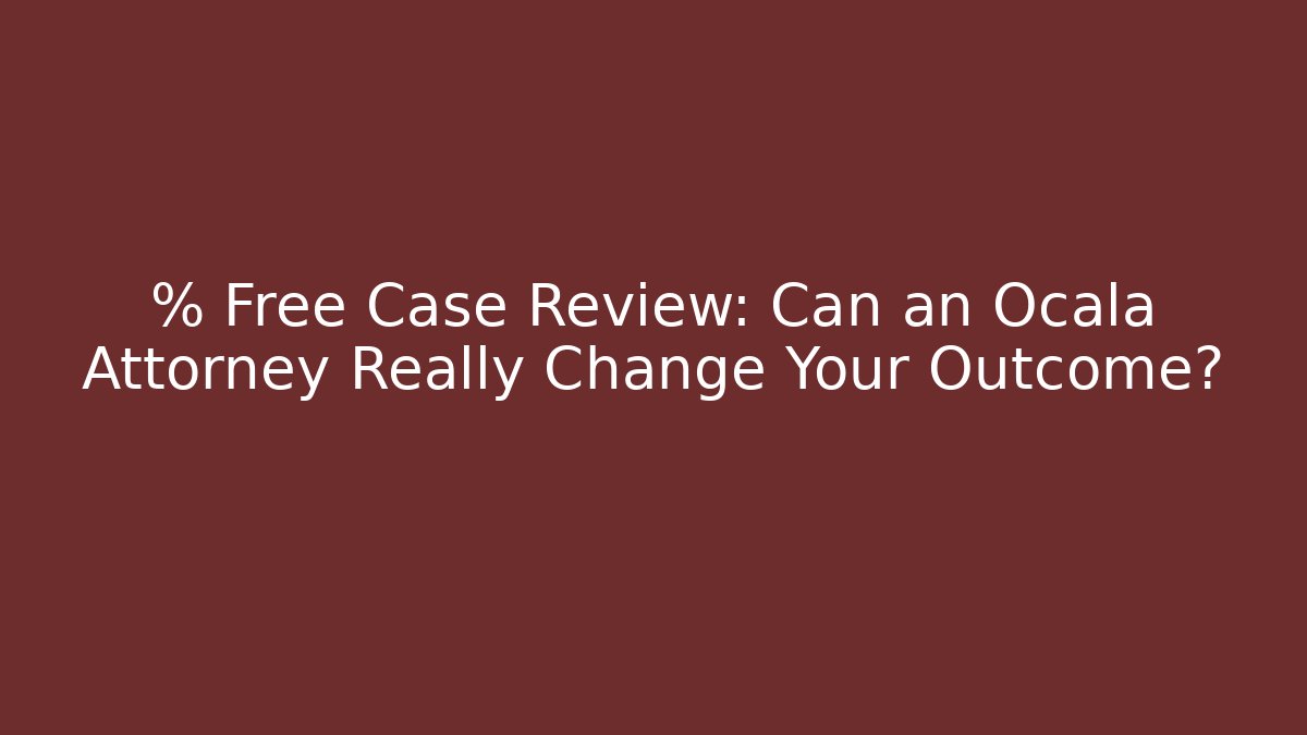 % Free Case Review: Can an Ocala Attorney Really Change Your Outcome? - V Auction