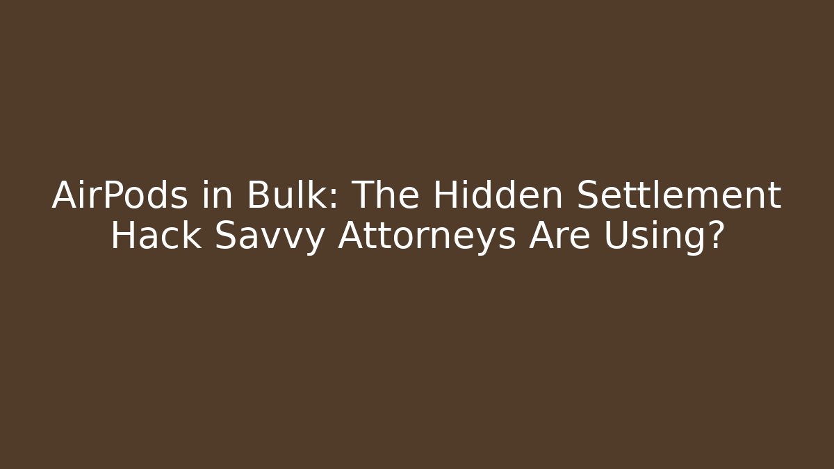 AirPods in Bulk: The Hidden Settlement Hack Savvy Attorneys Are Using? - V Auction