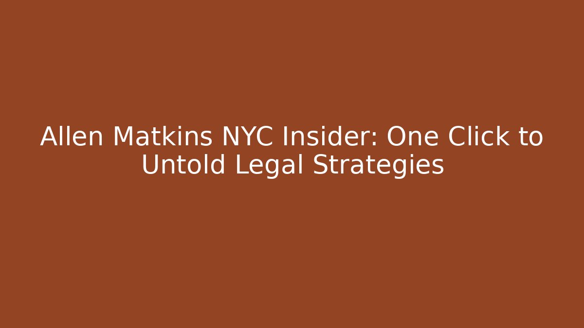 Allen Matkins NYC Insider: One Click to Untold Legal Strategies - V Auction