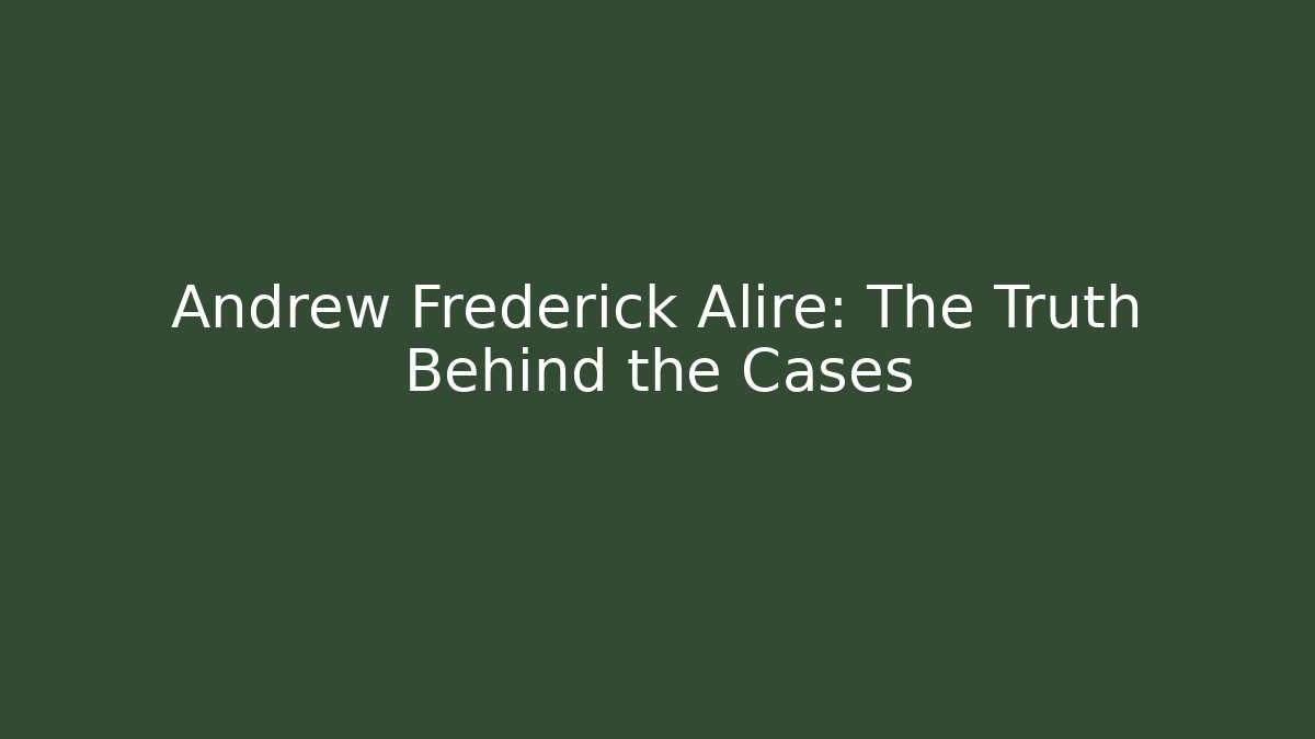 Andrew Frederick Alire: The Truth Behind the Cases - V Auction