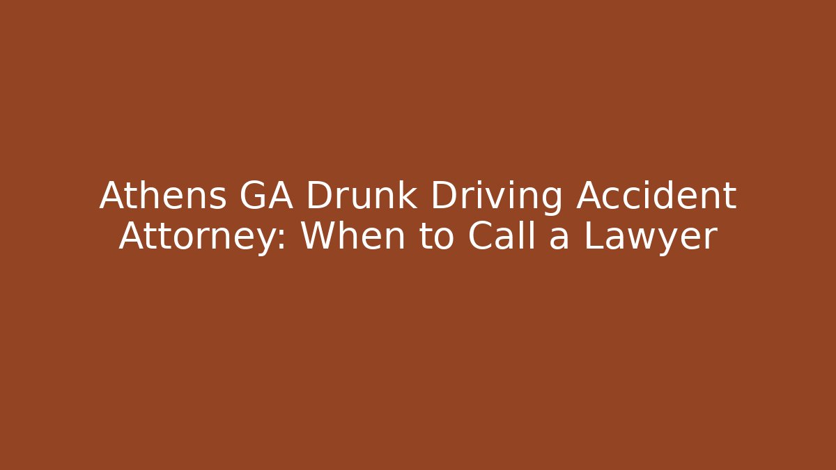 Athens GA Drunk Driving Accident Attorney: When to Call a Lawyer - V Auction