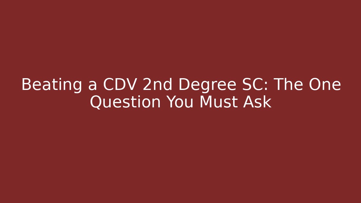 Beating a CDV 2nd Degree SC: The One Question You Must Ask - V Auction