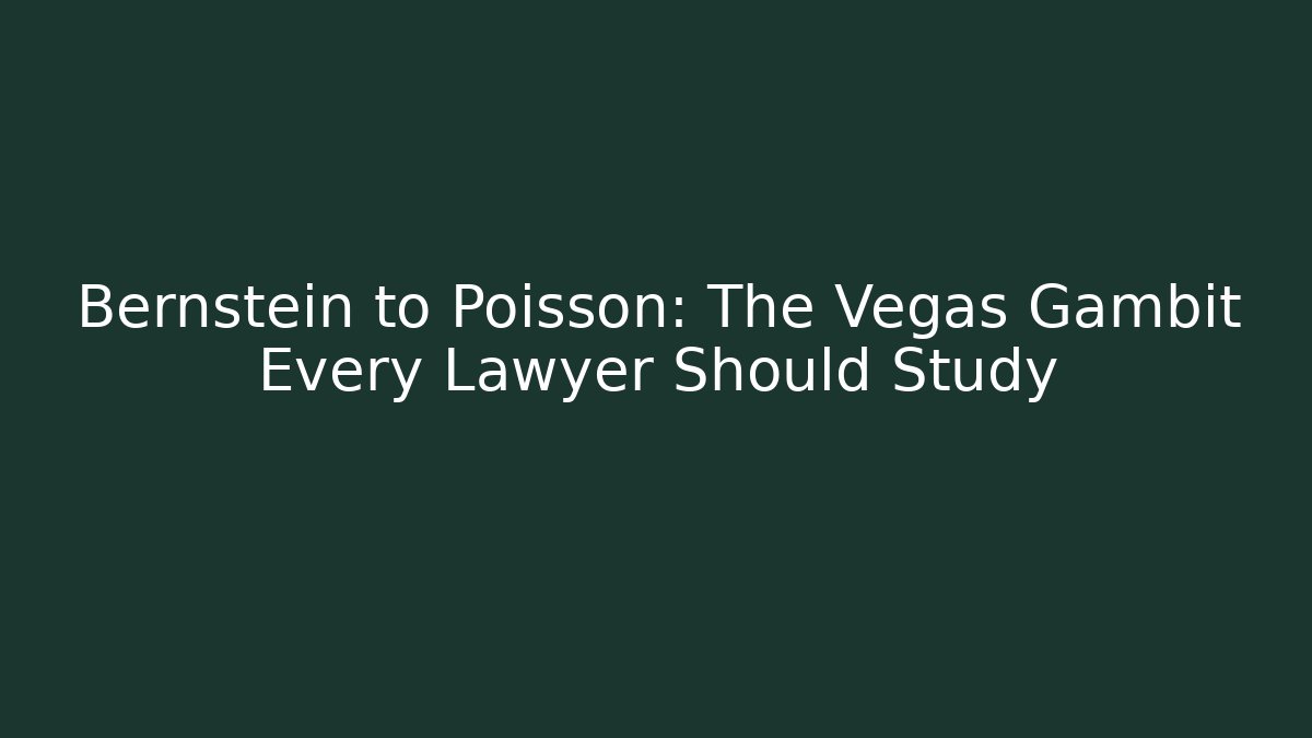 Bernstein to Poisson: The Vegas Gambit Every Lawyer Should Study - V Auction