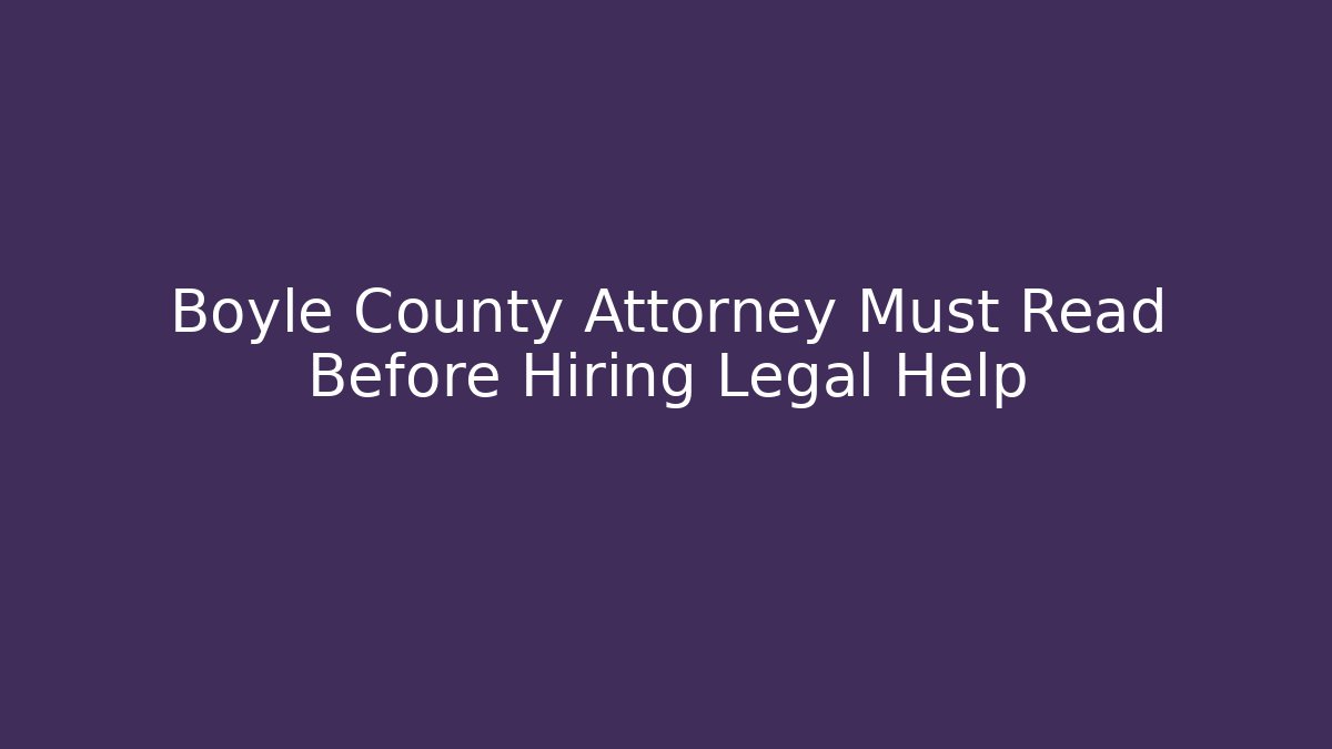Boyle County Attorney Must Read Before Hiring Legal Help - V Auction