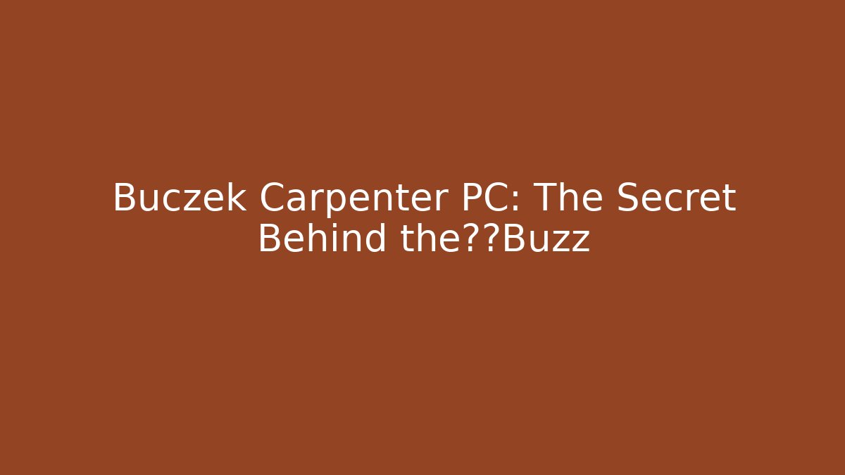 Buczek Carpenter PC: The Secret Behind the律師Buzz