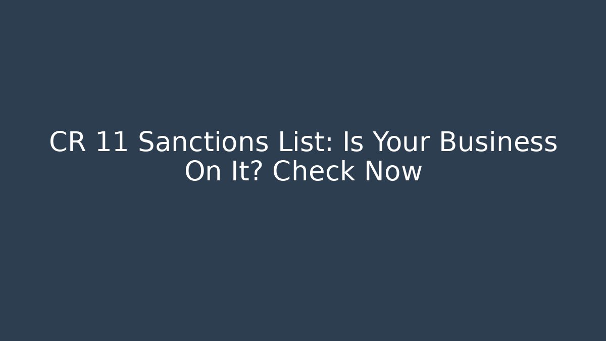 CR 11 Sanctions List: Is Your Business On It? Check Now - V Auction