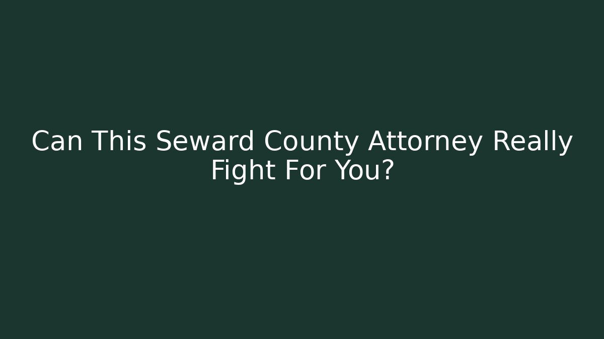 Can This Seward County Attorney Really Fight For You? - V Auction