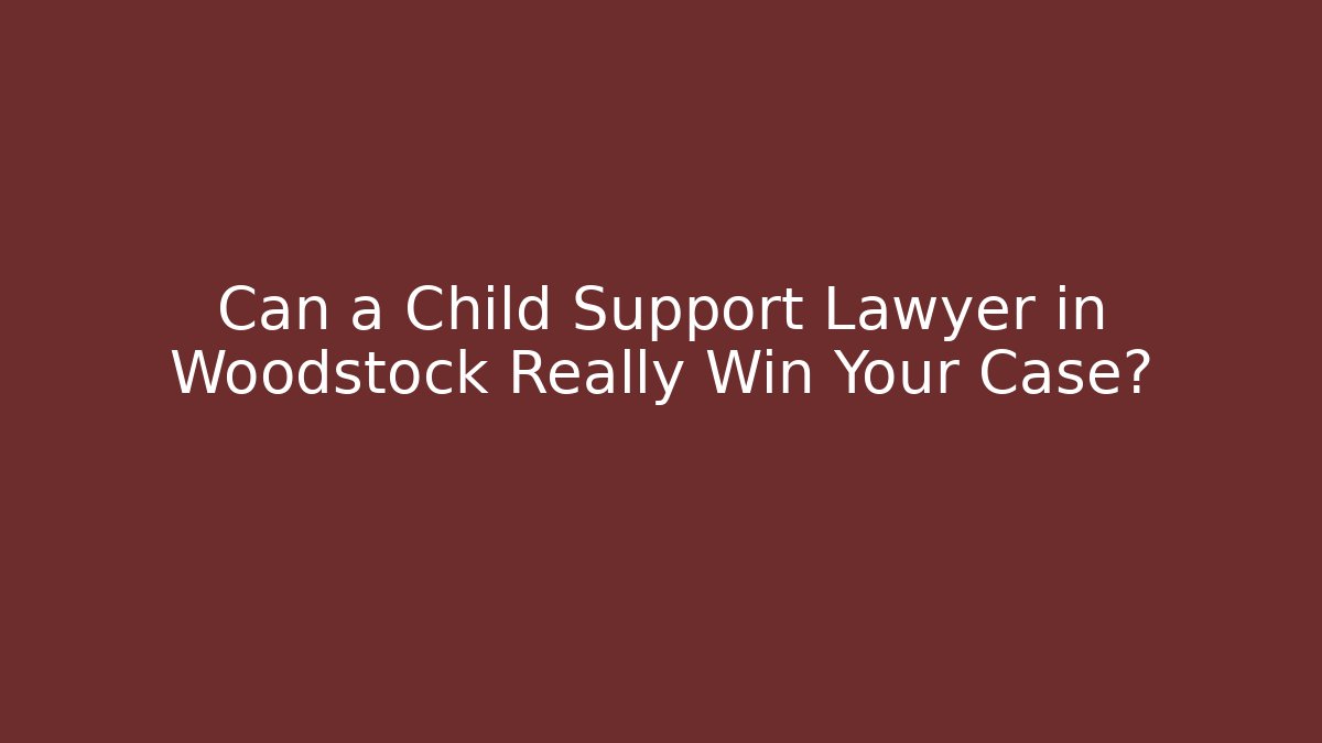 Can a Child Support Lawyer in Woodstock Really Win Your Case? - V Auction