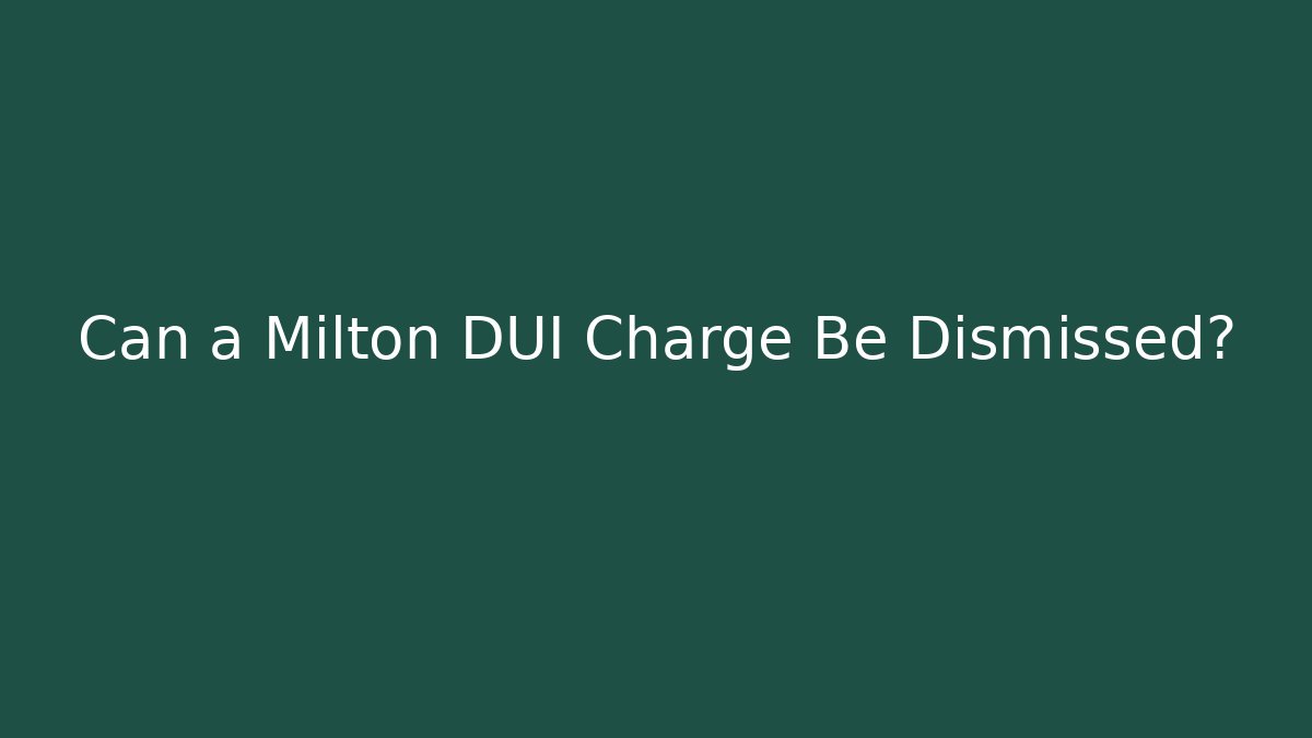Can a Milton DUI Charge Be Dismissed? - V Auction