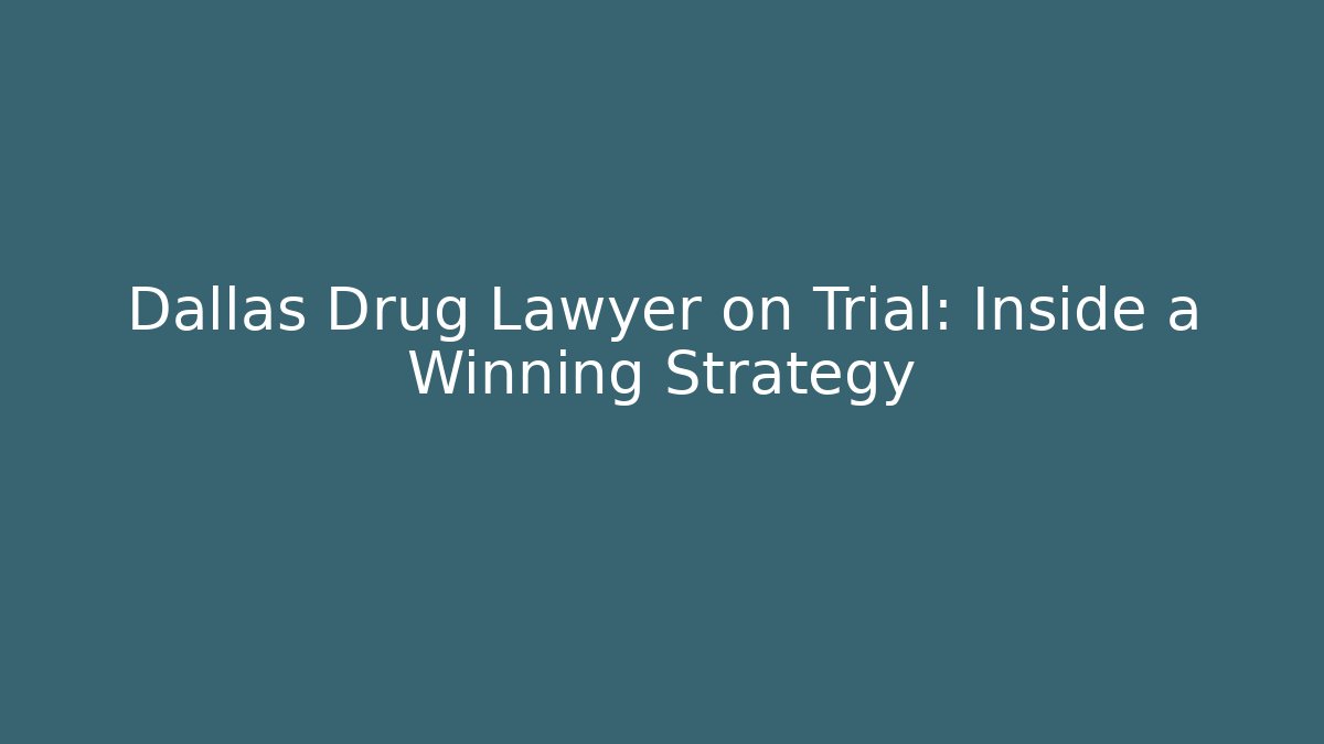 Dallas Drug Lawyer on Trial: Inside a Winning Strategy - V Auction