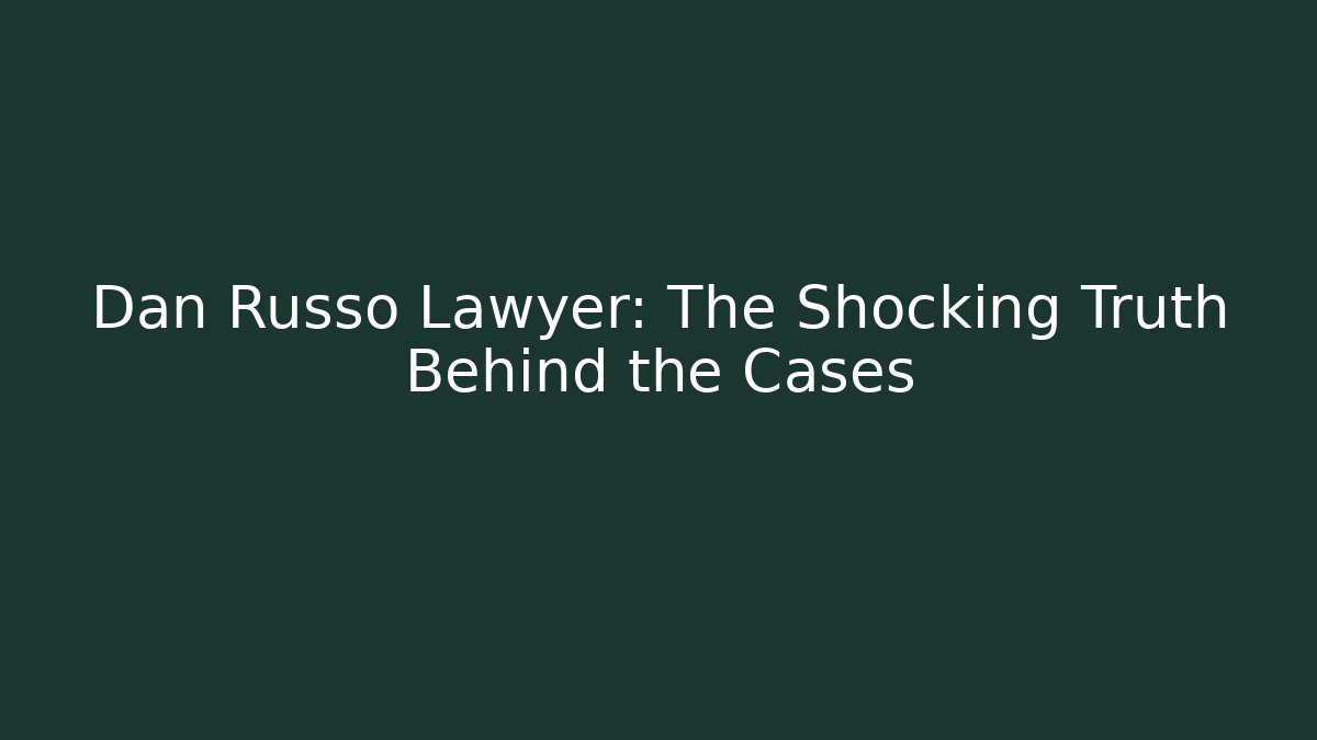 Dan Russo Lawyer: The Shocking Truth Behind the Cases - V Auction
