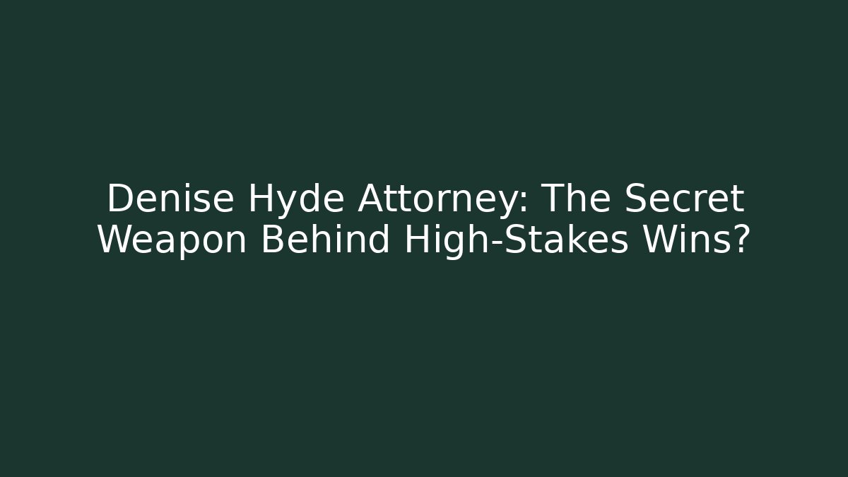 Denise Hyde Attorney: The Secret Weapon Behind High-Stakes Wins? - V Auction