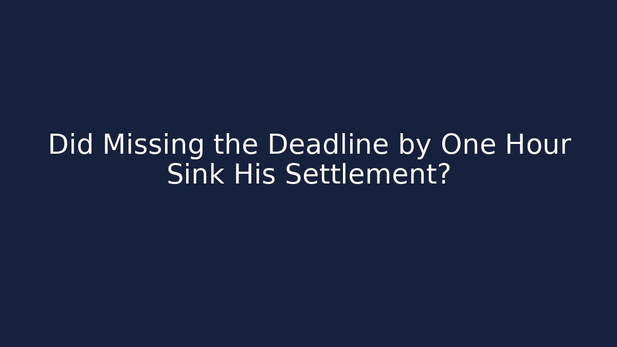 Did Missing the Deadline by One Hour Sink His Settlement? - V Auction
