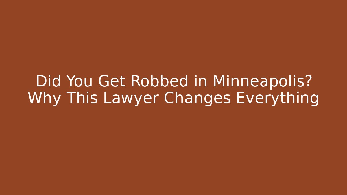 Did You Get Robbed in Minneapolis? Why This Lawyer Changes Everything - V Auction