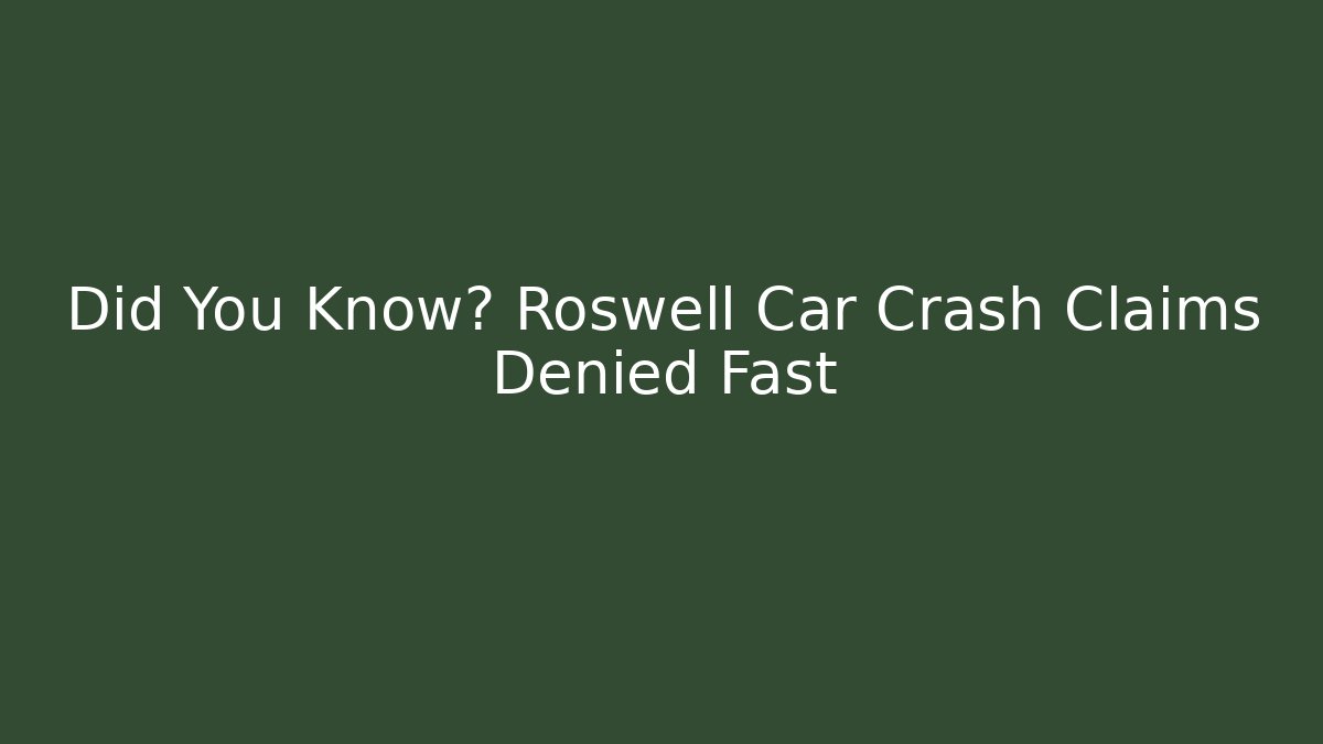 Did You Know? Roswell Car Crash Claims Denied Fast - V Auction