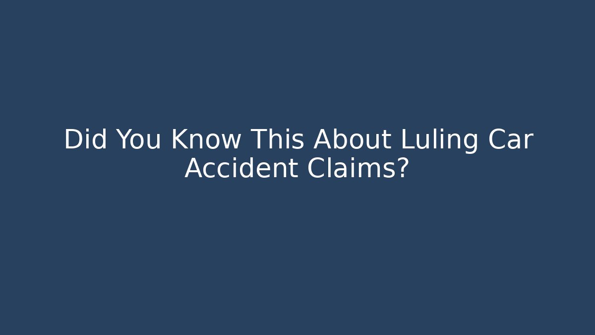 Did You Know This About Luling Car Accident Claims?