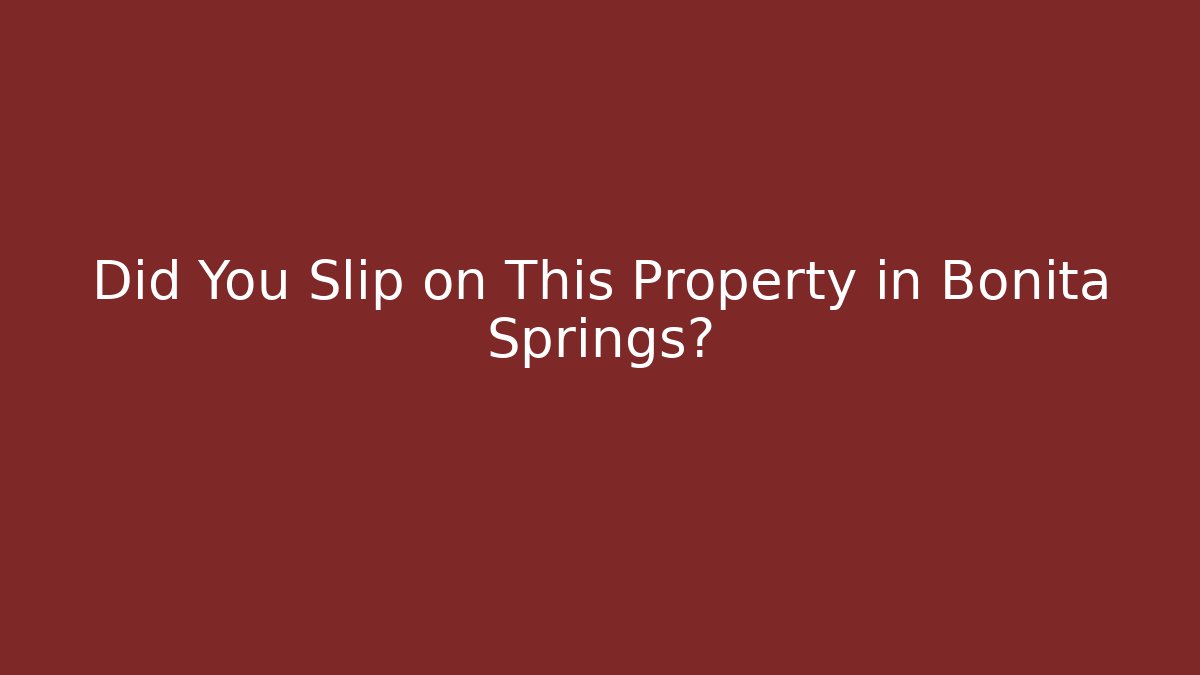 Did You Slip on This Property in Bonita Springs? - V Auction