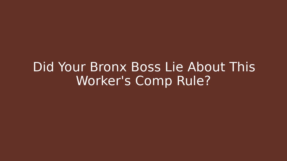 Did Your Bronx Boss Lie About This Worker's Comp Rule? - V Auction