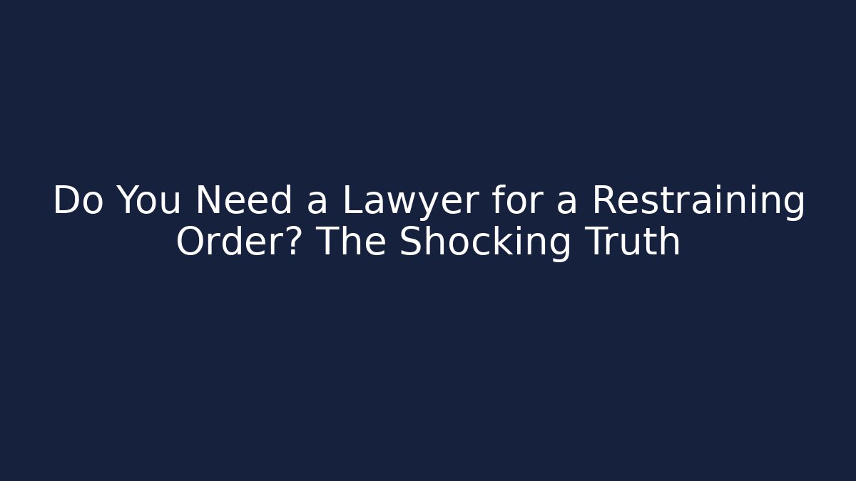 Do You Need a Lawyer for a Restraining Order? The Shocking Truth - V Auction
