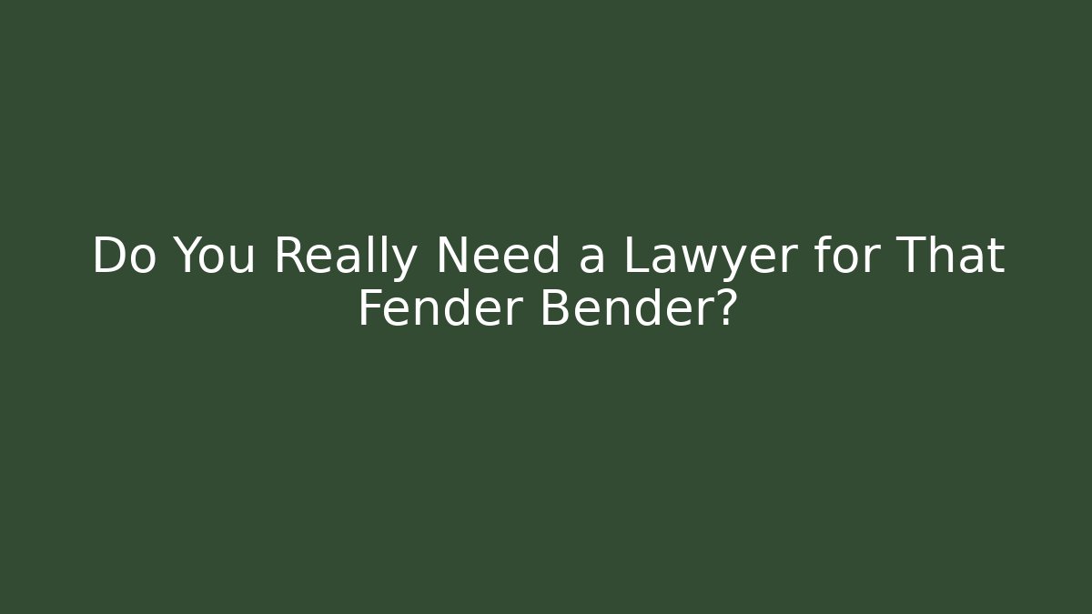 Do You Really Need a Lawyer for That Fender Bender? - V Auction