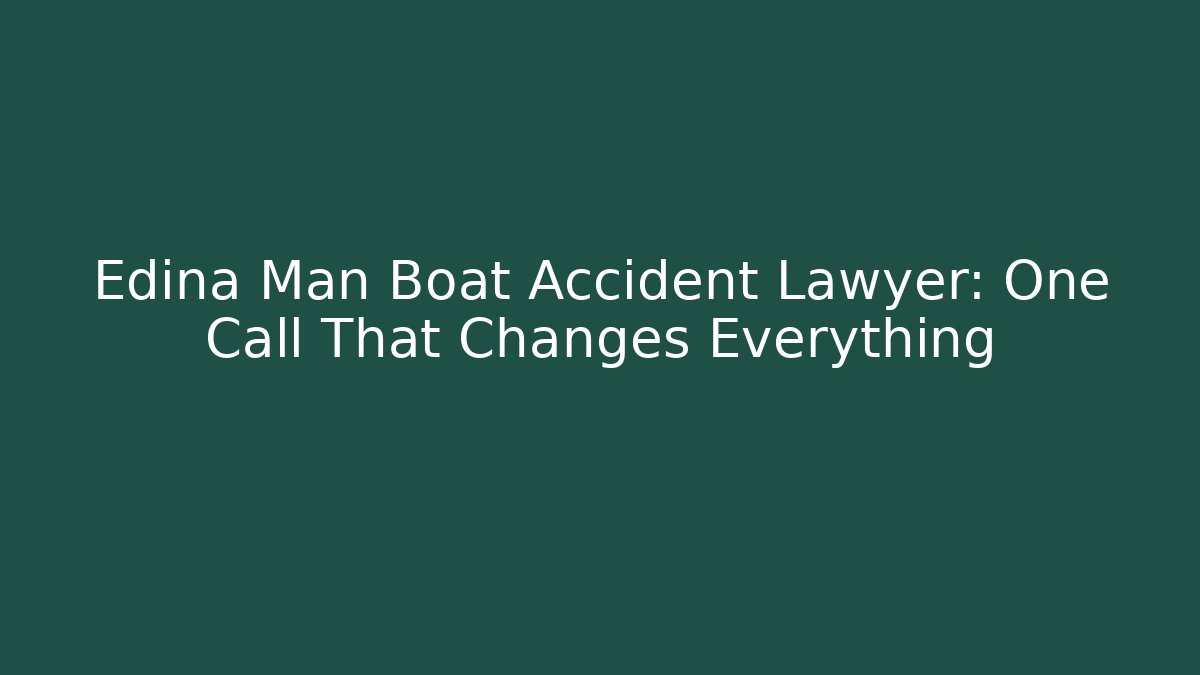 Edina Man Boat Accident Lawyer: One Call That Changes Everything - V Auction