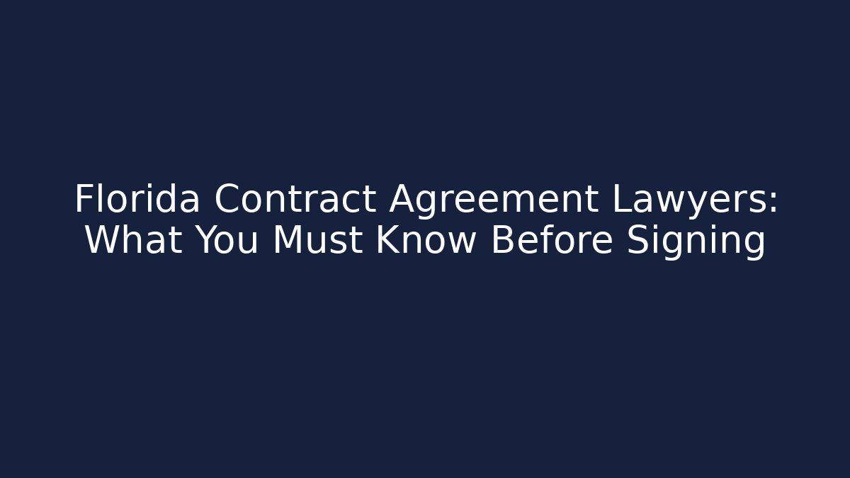 Florida Contract Agreement Lawyers: What You Must Know Before Signing - V Auction