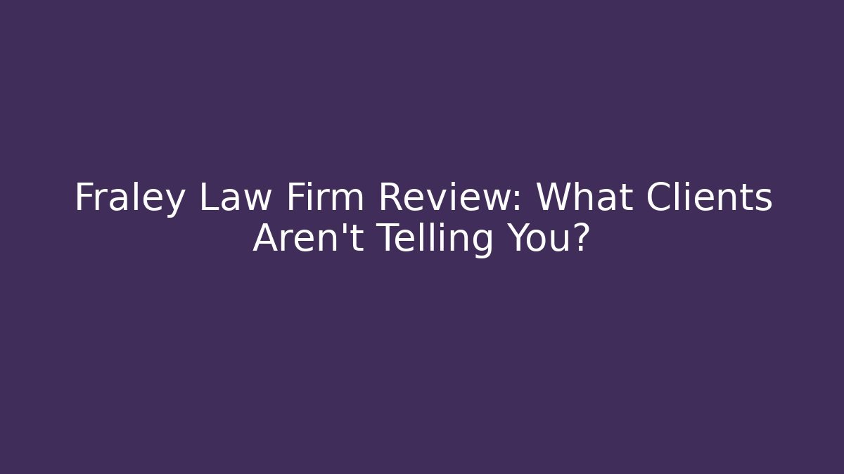 Fraley Law Firm Review: What Clients Aren't Telling You? - V Auction