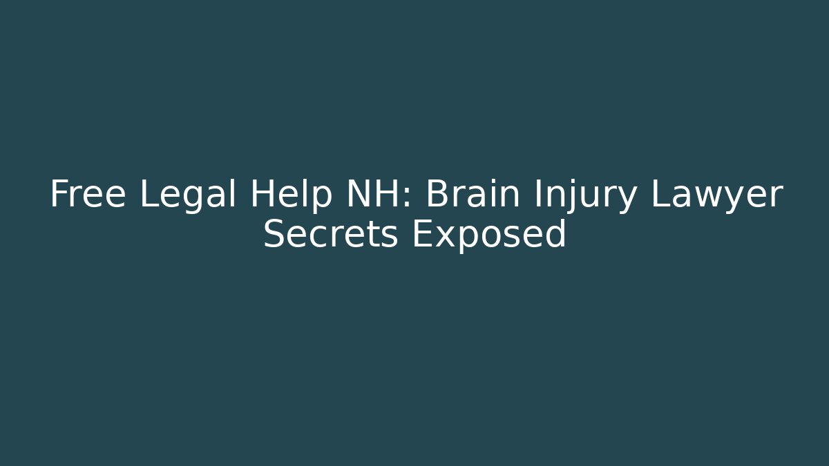 Free Legal Help NH: Brain Injury Lawyer Secrets Exposed - V Auction