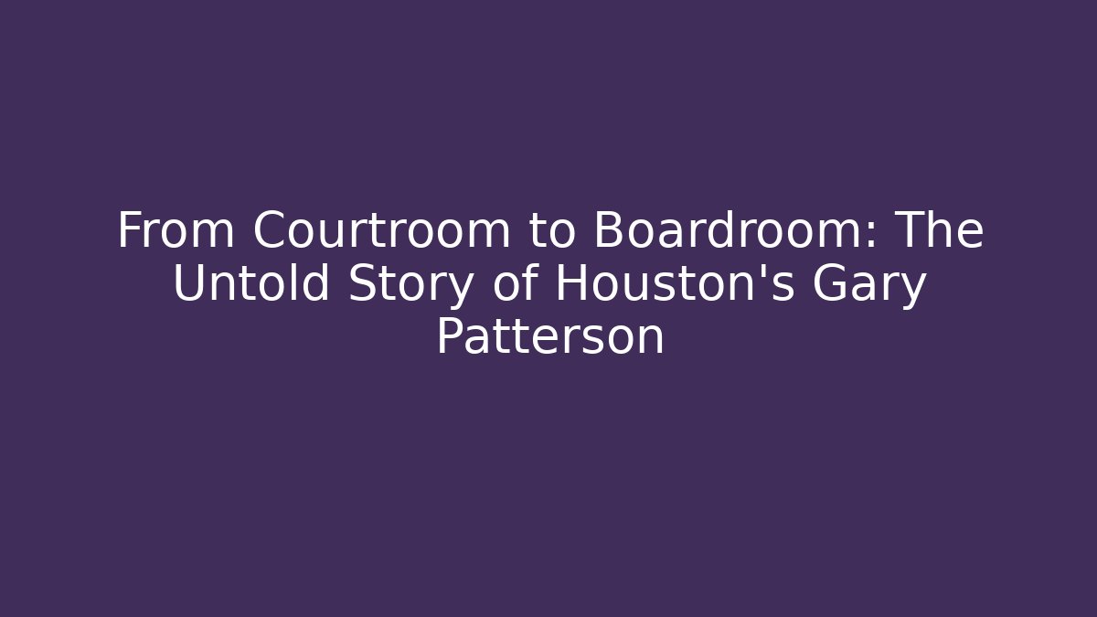 From Courtroom to Boardroom: The Untold Story of Houston's Gary Patterson