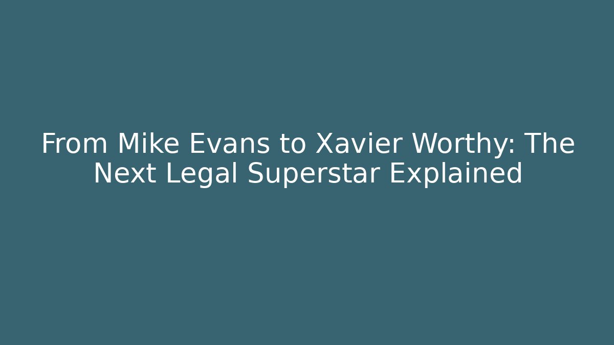 From Mike Evans to Xavier Worthy: The Next Legal Superstar Explained