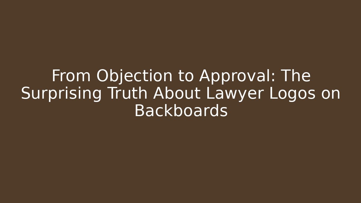From Objection to Approval: The Surprising Truth About Lawyer Logos on Backboards