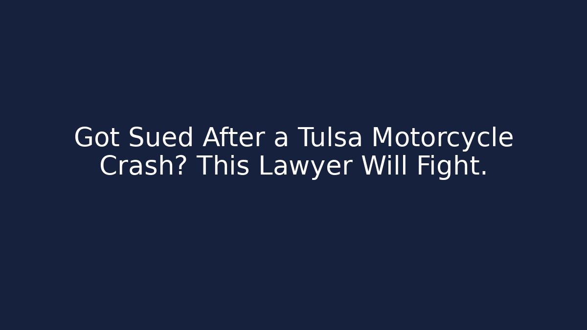Got Sued After a Tulsa Motorcycle Crash? This Lawyer Will Fight. - V Auction