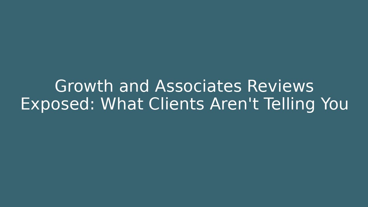 Growth and Associates Reviews Exposed: What Clients Aren't Telling You - V Auction