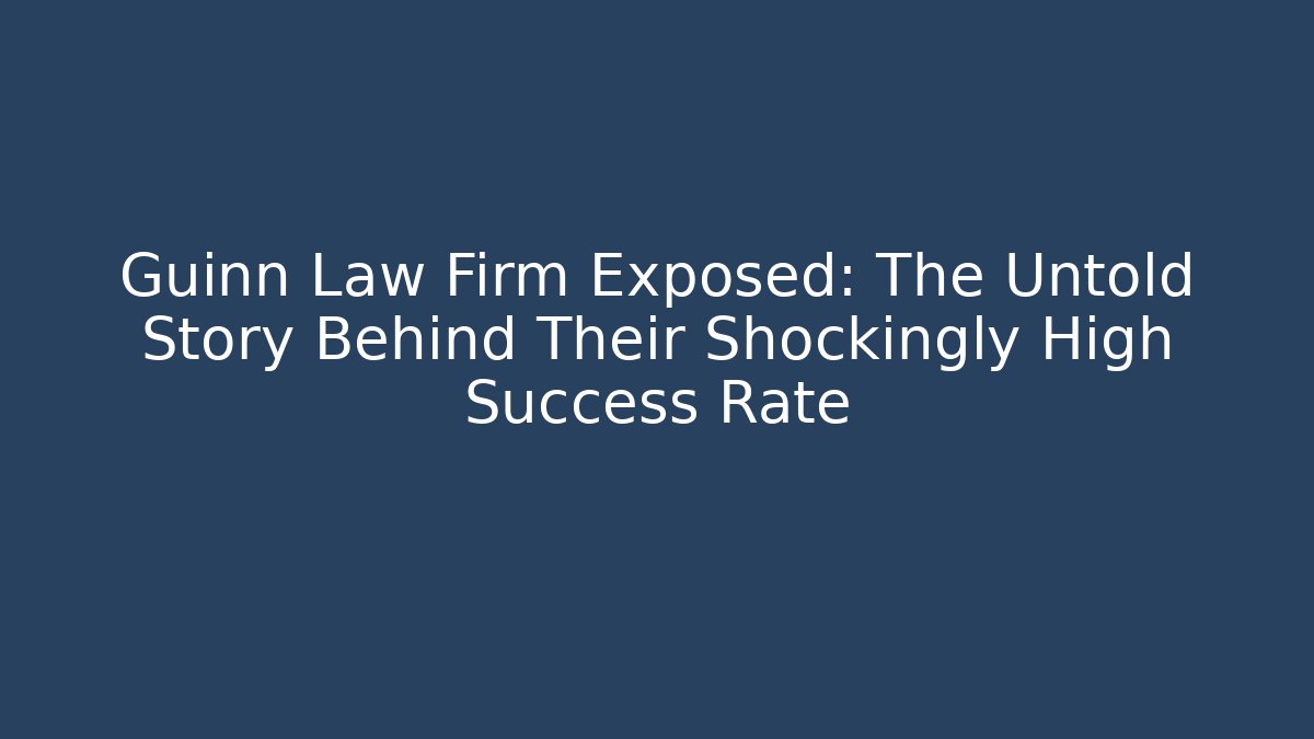 Guinn Law Firm Exposed: The Untold Story Behind Their Shockingly High Success Rate - V Auction
