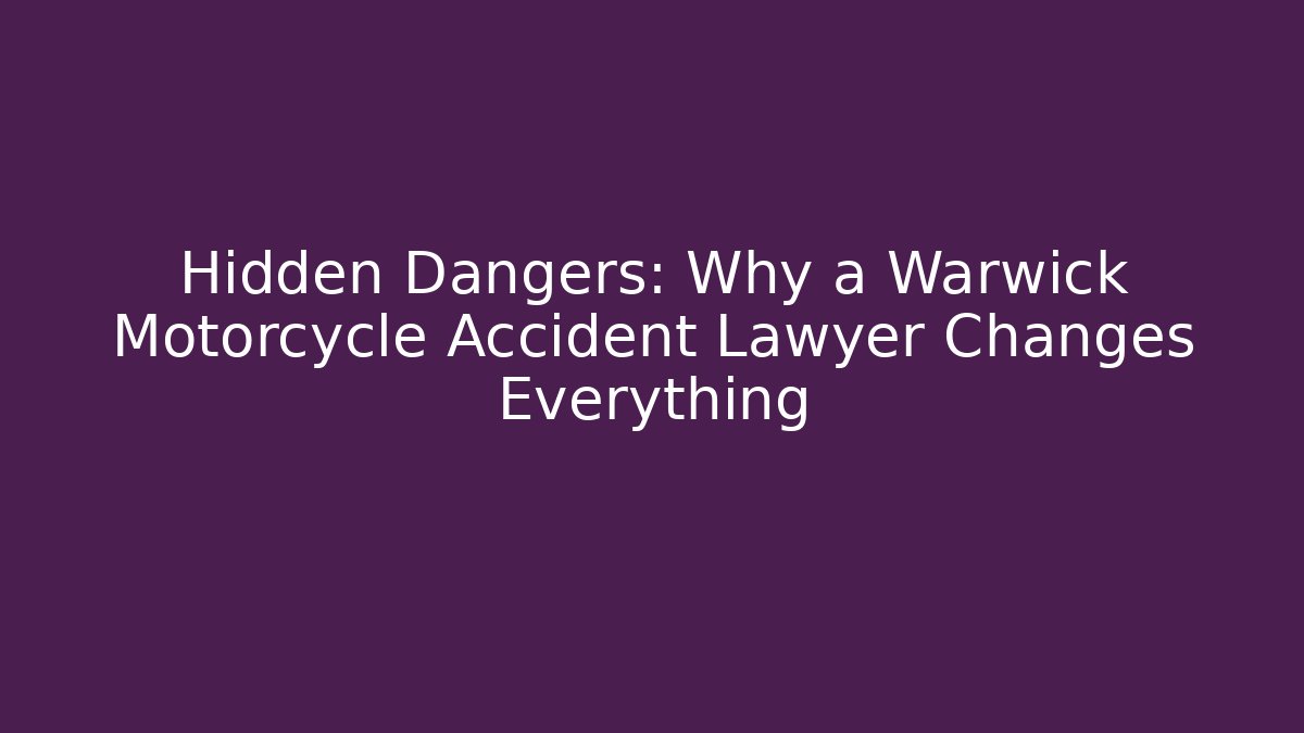 Hidden Dangers: Why a Warwick Motorcycle Accident Lawyer Changes Everything - V Auction