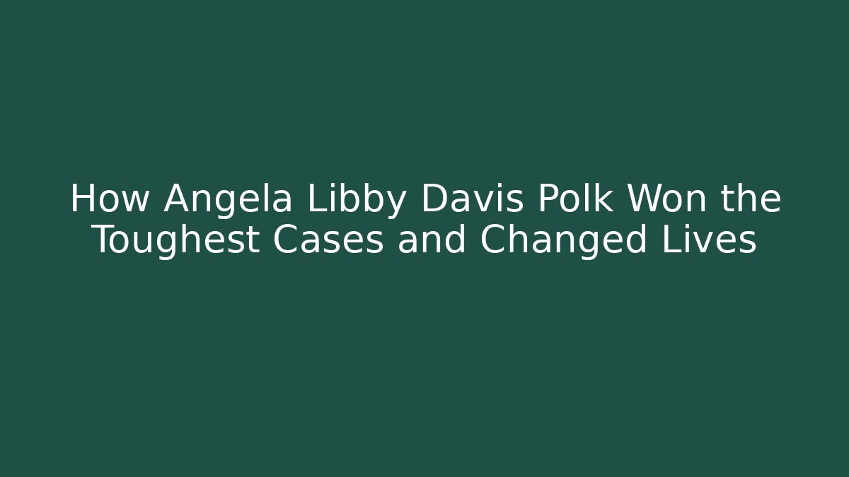 How Angela Libby Davis Polk Won the Toughest Cases and Changed Lives - V Auction