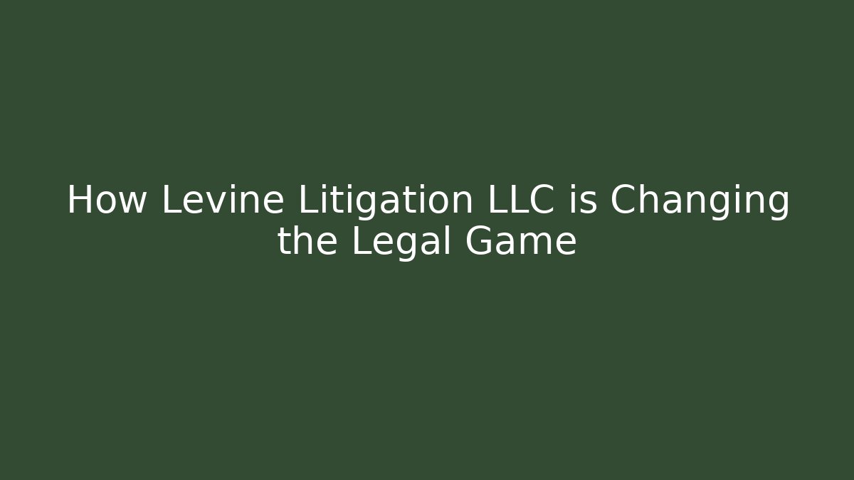 How Levine Litigation LLC is Changing the Legal Game - V Auction