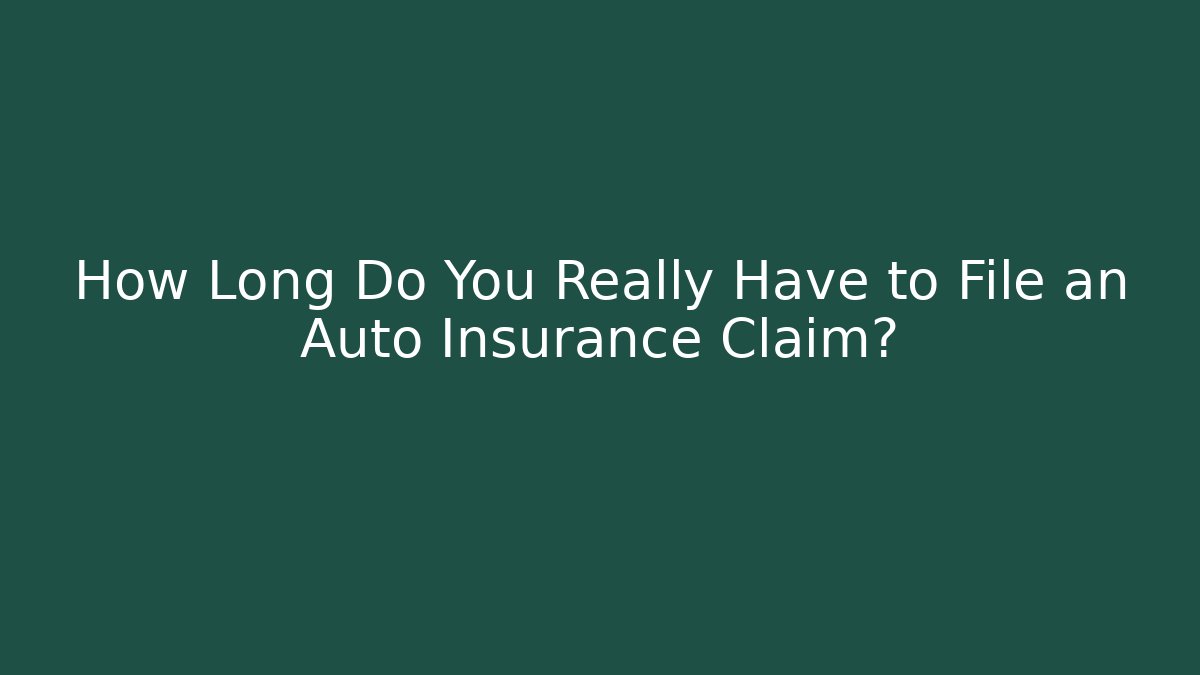How Long Do You Really Have to File an Auto Insurance Claim? - V Auction