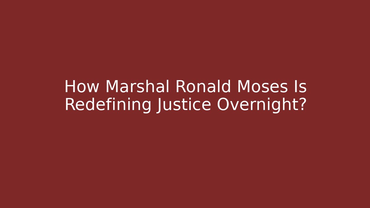 How Marshal Ronald Moses Is Redefining Justice Overnight? - V Auction