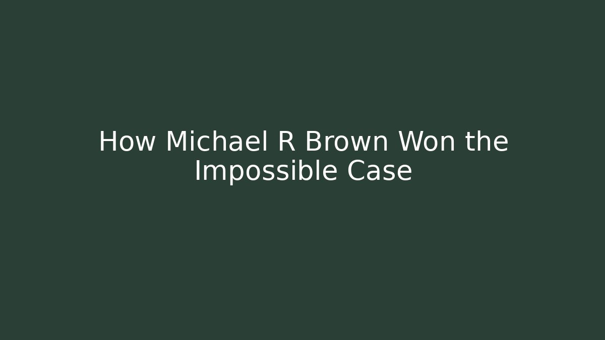How Michael R Brown Won the Impossible Case