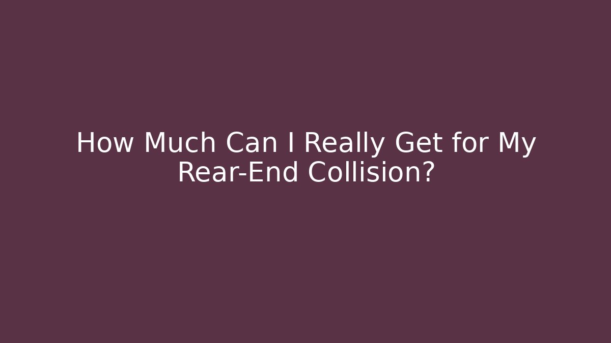 How Much Can I Really Get for My Rear-End Collision? - V Auction