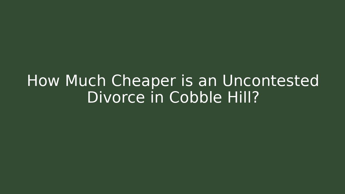 How Much Cheaper is an Uncontested Divorce in Cobble Hill? - V Auction
