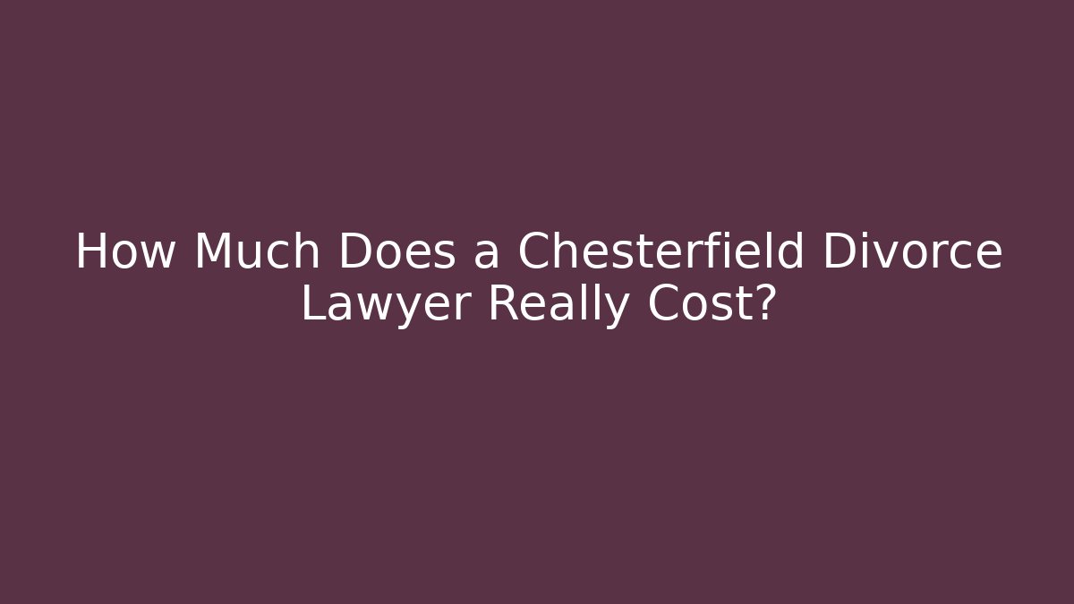 How Much Does a Chesterfield Divorce Lawyer Really Cost? - V Auction