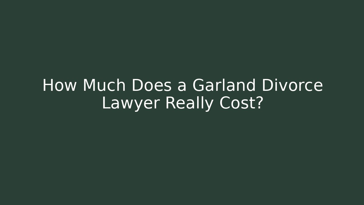 How Much Does a Garland Divorce Lawyer Really Cost? - V Auction