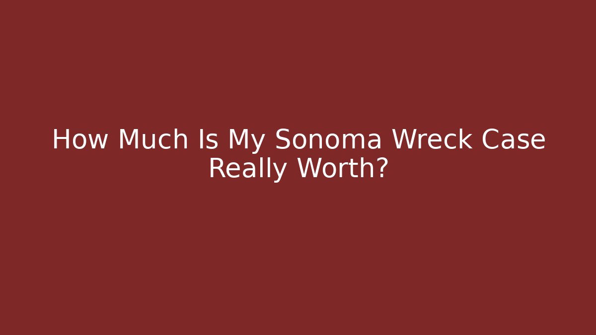 How Much Is My Sonoma Wreck Case Really Worth? - V Auction