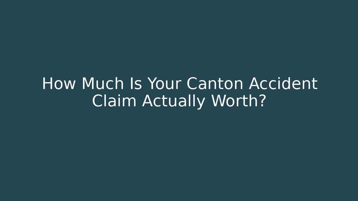 How Much Is Your Canton Accident Claim Actually Worth? - V Auction