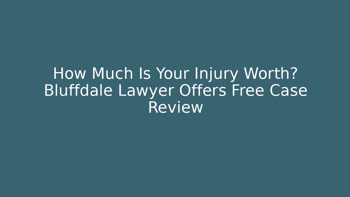 How Much Is Your Injury Worth? Bluffdale Lawyer Offers Free Case Review