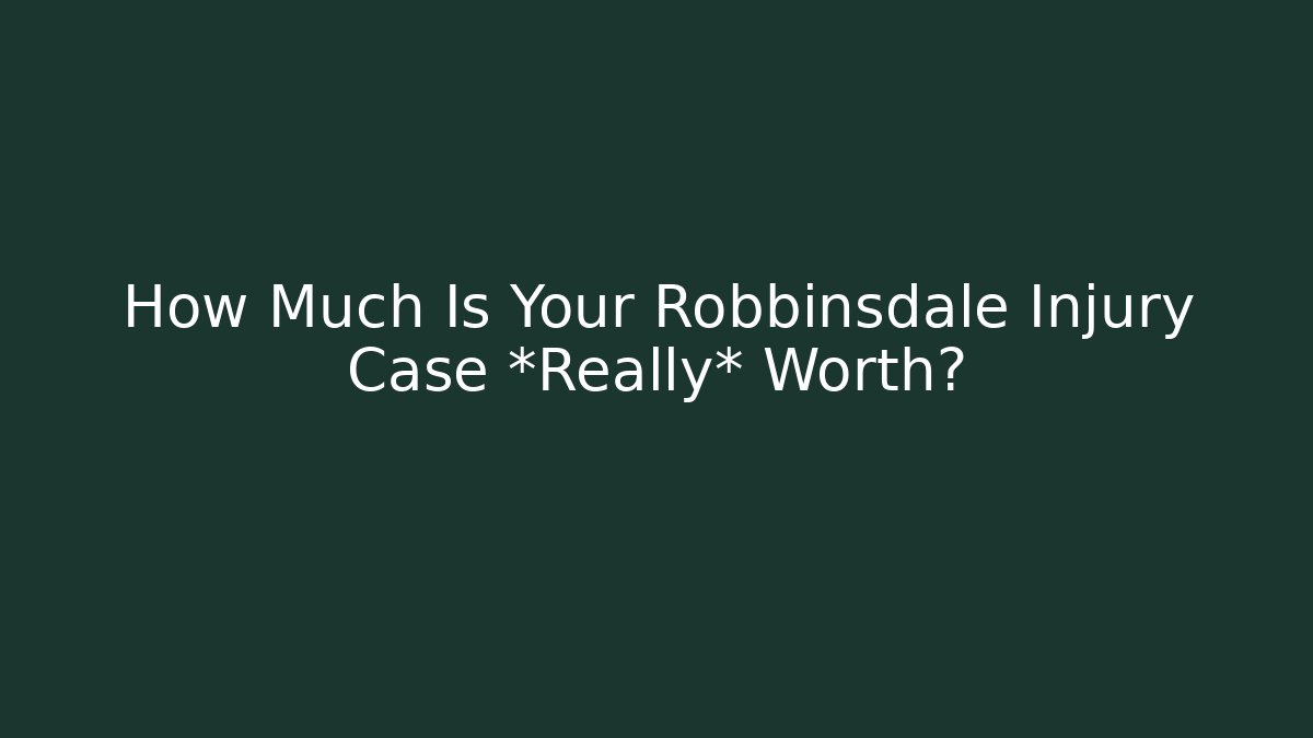 How Much Is Your Robbinsdale Injury Case *Really* Worth? - V Auction