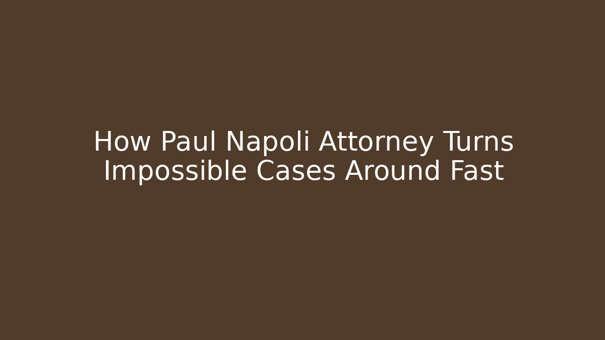 How Paul Napoli Attorney Turns Impossible Cases Around Fast - V Auction