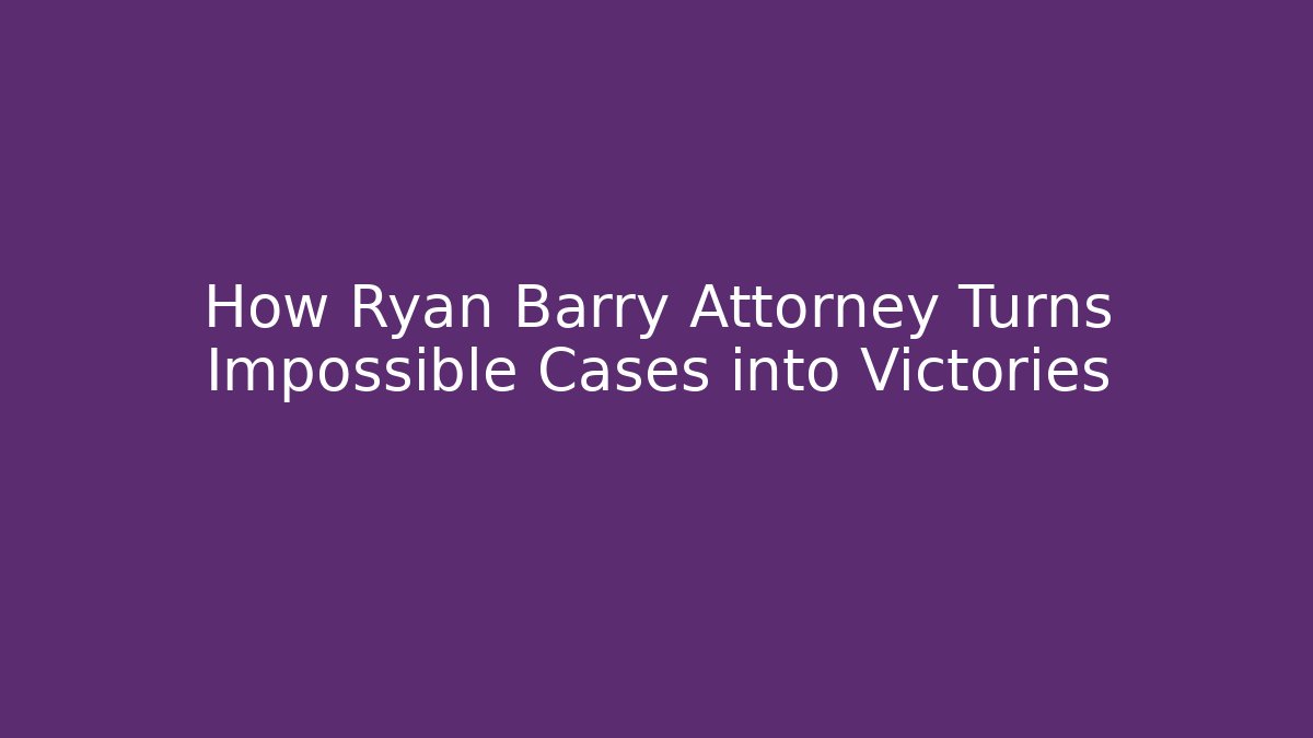 How Ryan Barry Attorney Turns Impossible Cases into Victories - V Auction